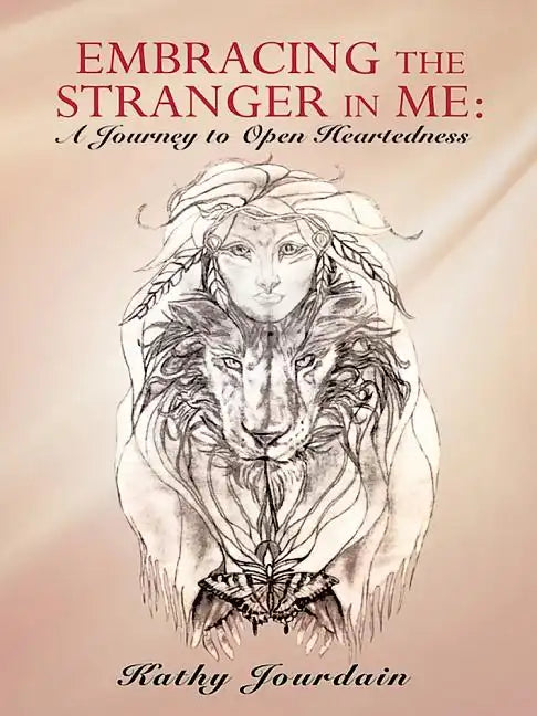Embracing the Stranger in Me: A Journey to Open Heartedness - Paperback