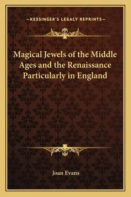 Magical Jewels of the Middle Ages and the Renaissance Particularly in England - Paperback