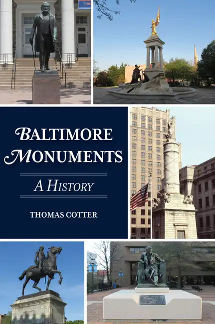 Baltimore Monuments: A History - Paperback