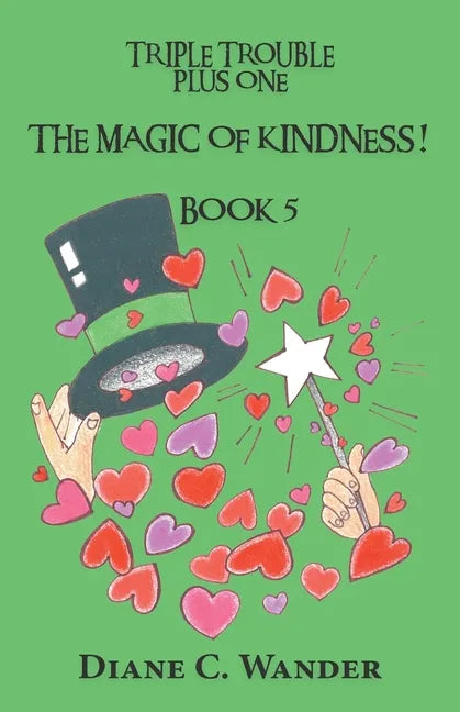 The Magic of Kindness! Triple Trouble Plus One-Book 5 - Paperback