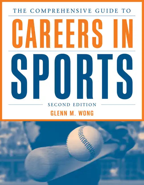 The Comprehensive Guide to Careers in Sports - Paperback