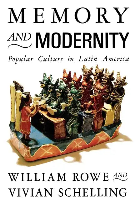 Memory and Modernity: Popular Culture in Latin America - Paperback
