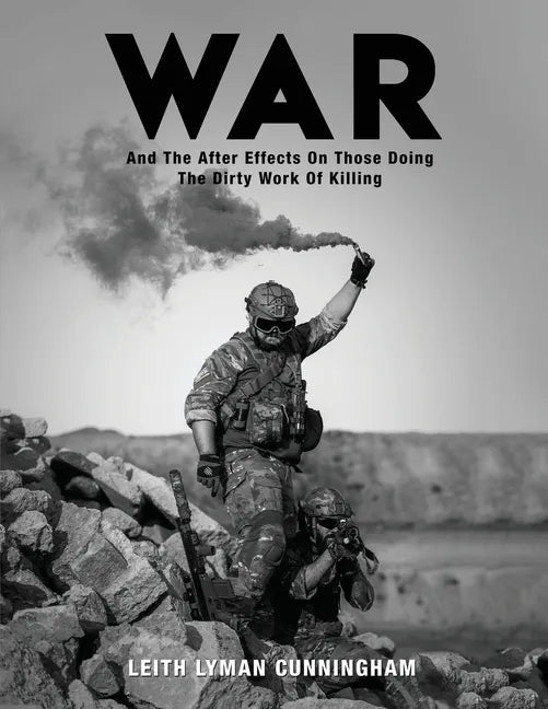 War: And the After Effects of Those Doing the Dirty Work of Killing - Paperback