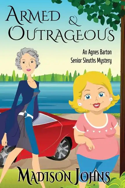 Armed and Outrageous: An Agnes Barton Mystery - Paperback