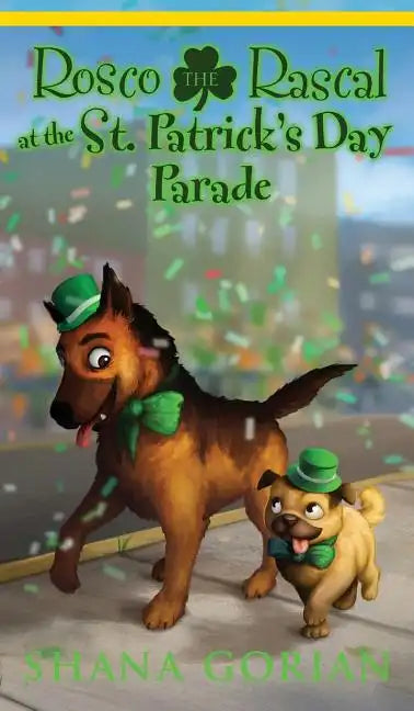 Rosco the Rascal at the St. Patrick's Day Parade - Hardcover