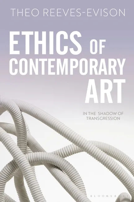 Ethics of Contemporary Art: In the Shadow of Transgression - Paperback