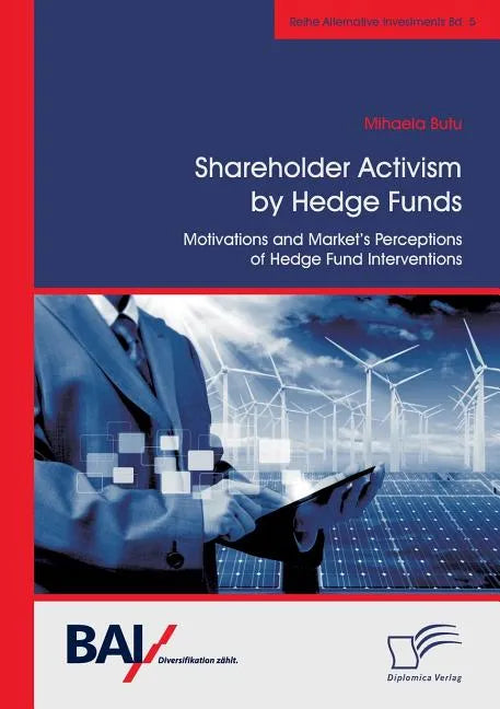 Shareholder Activism by Hedge Funds: Motivations and Market's Perceptions of Hedge Fund Interventions - Paperback