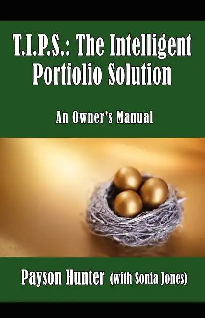 T.I.P.S.: The Intelligent Portfolio Solution - Paperback