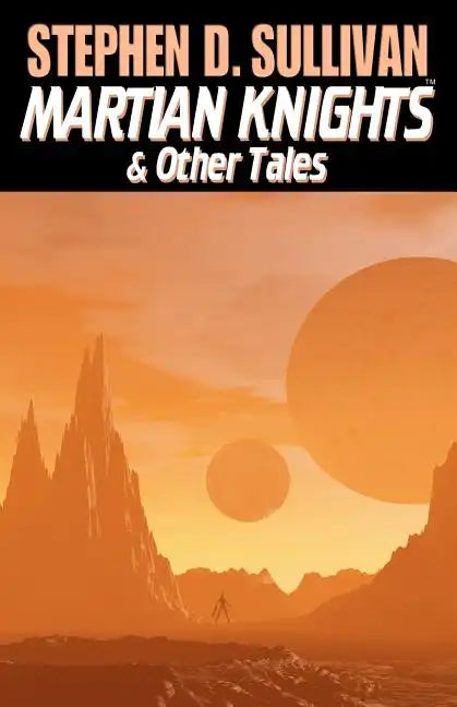 Martian Knights & Other Tales - Paperback