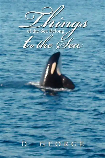 Things of the Sea Belong to the Sea - Paperback