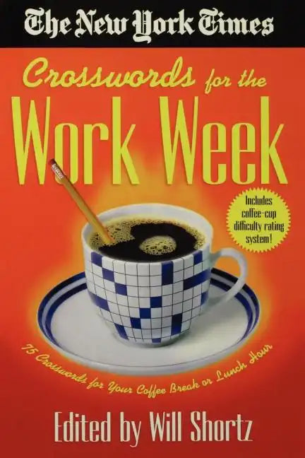 The New York Times Crosswords for the Work Week: 75 Crosswords for Your Coffee Break or Lunch Hour - Paperback