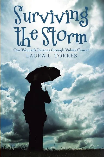 Surviving the Storm: One Woman'S Journey Through Vulvar Cancer - Paperback