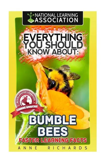 Everything You Should Know About: Bumble Bees - Paperback