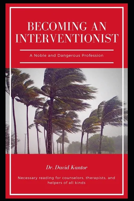 Becoming an Interventionist: A Noble and Dangerous Profession - Paperback