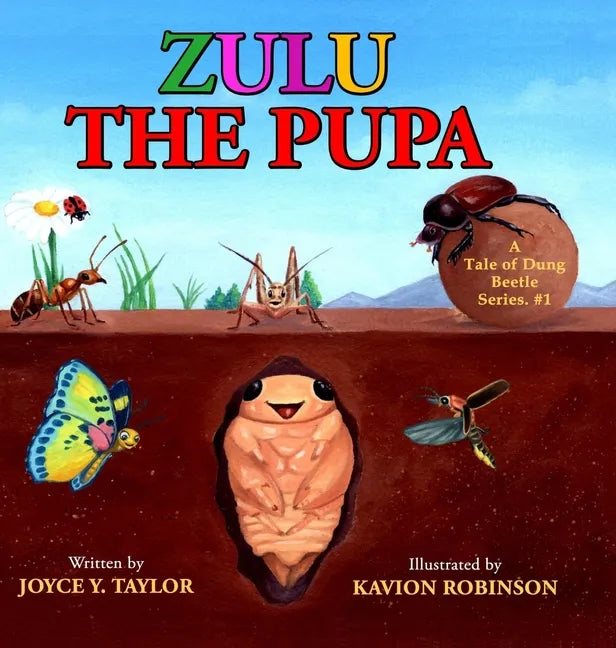 Zulu The Pupa (Mom's Choice Award Winner): A Tale of Dung Beetle - Hardcover