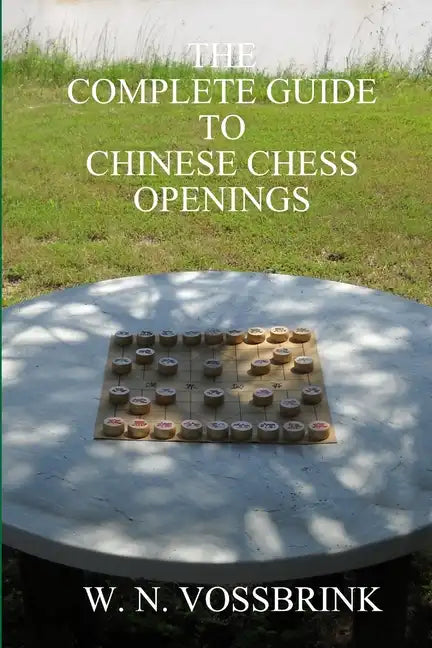 The Complete Guide to Chinese Chess Openings - Paperback