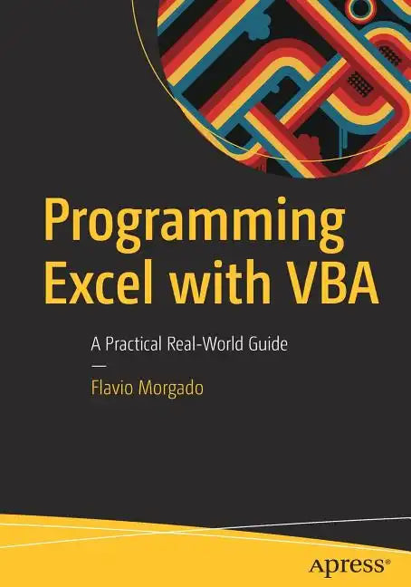 Programming Excel with VBA: A Practical Real-World Guide - Paperback