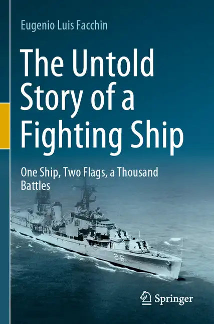 The Untold Story of a Fighting Ship: One Ship, Two Flags, a Thousand Battles - Paperback