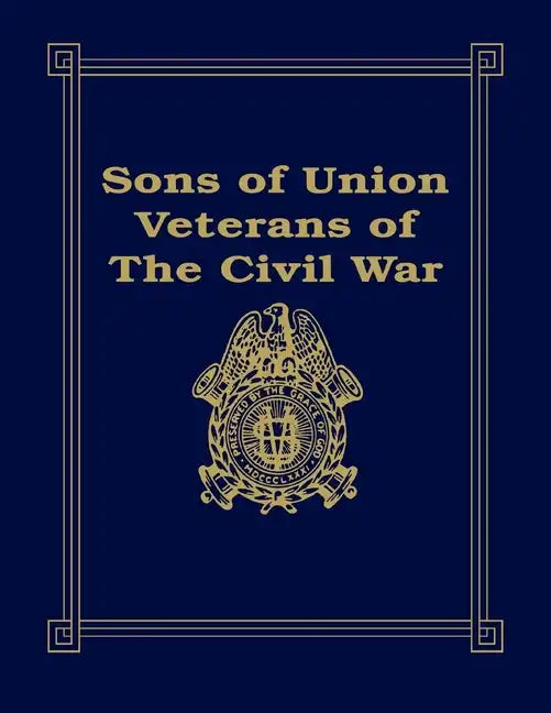 Sons of Union Veterans of the Civil War - Hardcover