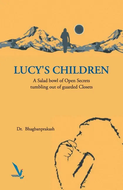 Lucy's Children - A Salad Bowl of Open Secrets coming out of guarded Closets - Paperback