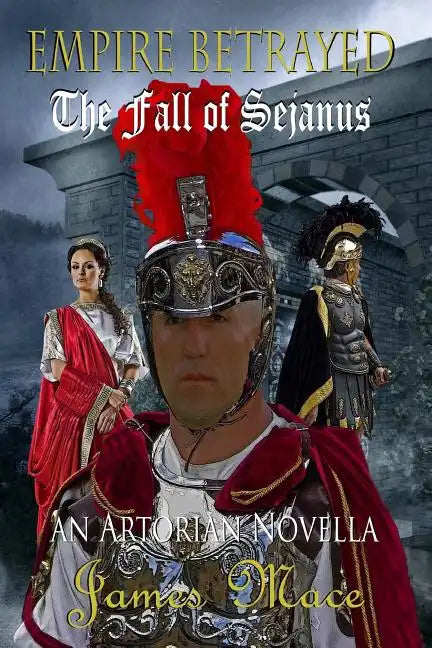 Empire Betrayed: The Fall of Sejanus - Paperback