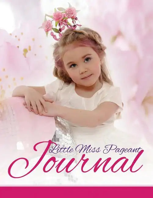 Little Miss Pageant Journal - Paperback