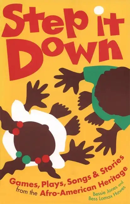 Step It Down: Games, Plays, Songs, and Stories from the Afro-American Heritage - Paperback