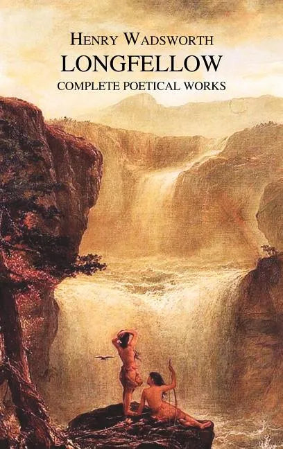 The Complete Poetical Works of Henry Wadsworth Longfellow - Hardcover