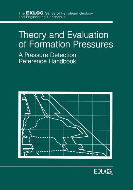 Theory and Evaluation of Formation Pressures: A Pressure Detection Reference Handbook - Paperback