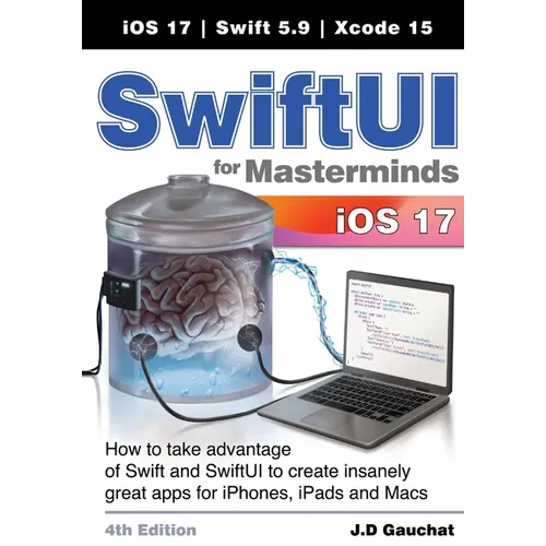 SwiftUI for Masterminds 4th Edition: How to take advantage of Swift and SwiftUI to create insanely great apps for iPhones, iPads, and Macs - Paperback