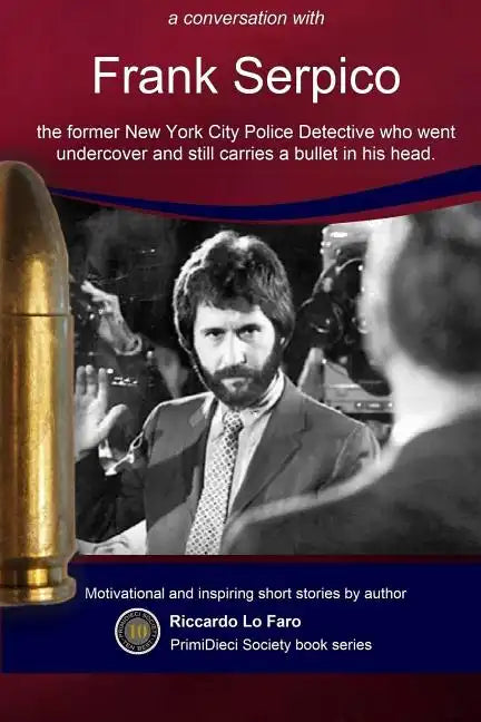 Frank Serpico: 44 Years With A Bullet In MY Head - Paperback