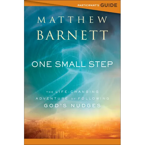 One Small Step Participant's Guide: The Life-Changing Adventure of Following God's Nudges - Paperback