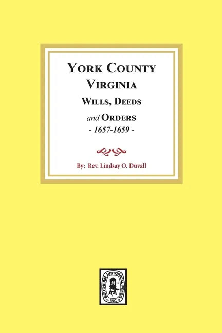 York County, Virginia Wills, Deeds and Orders, 1657-1659 - Paperback