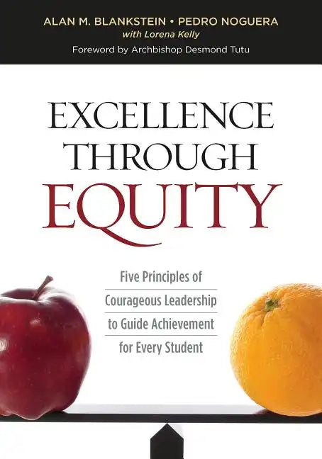 Excellence Through Equity: Five Principles of Courageous Leadership to Guide Achievement for Every Student - Paperback