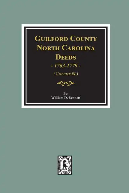 Guilford County, North Carolina Deeds, 1763-1779. (Volume #1) - Paperback