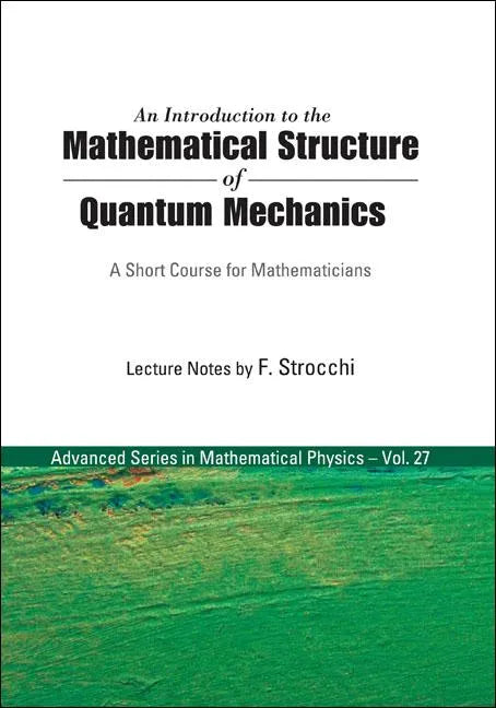An Introduction to the Mathematical Structure of Quantum Mechanics: A Short Course for Mathematicians - Hardcover
