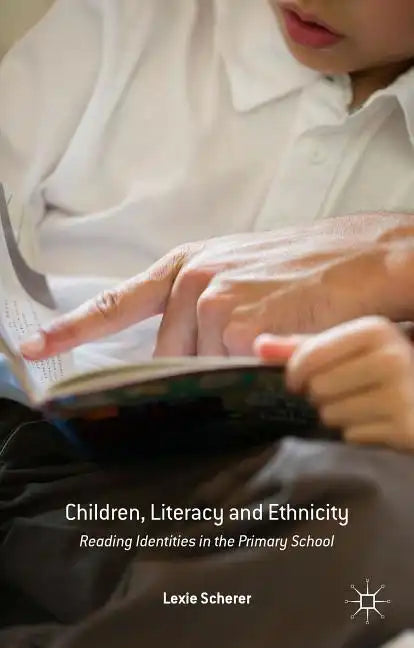 Children, Literacy and Ethnicity: Reading Identities in the Primary School - Hardcover