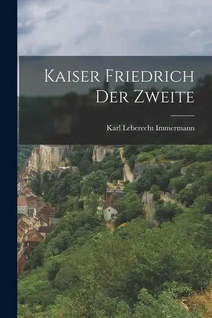 Kaiser Friedrich der Zweite - Paperback