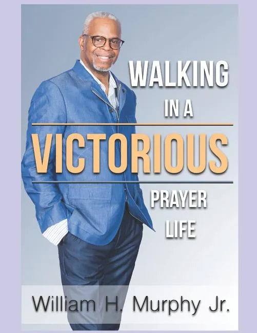 Walking in a Victorious Prayer Life - Paperback