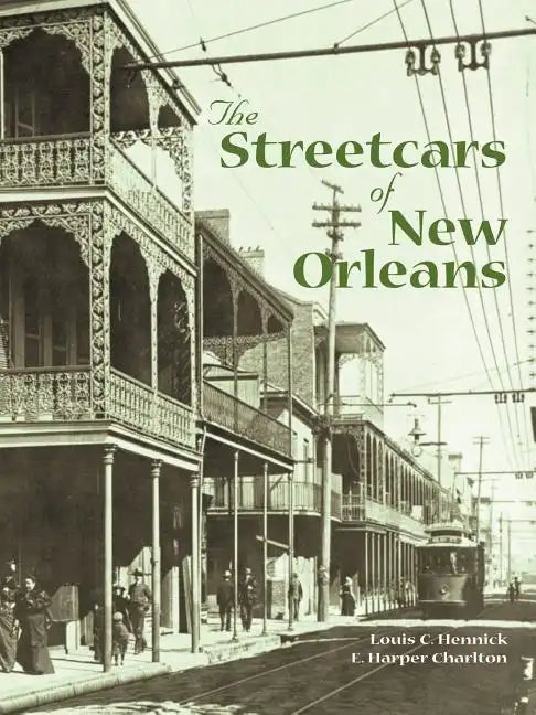 The Streetcars of New Orleans - Paperback