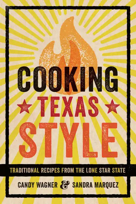 Cooking Texas Style: Traditional Recipes from the Lone Star State - Paperback