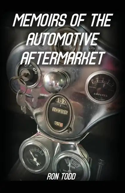 Memoirs of the Automotive Aftermarket - Paperback