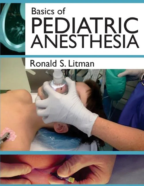 Basics of Pediatric Anesthesia: Print Edition - Paperback