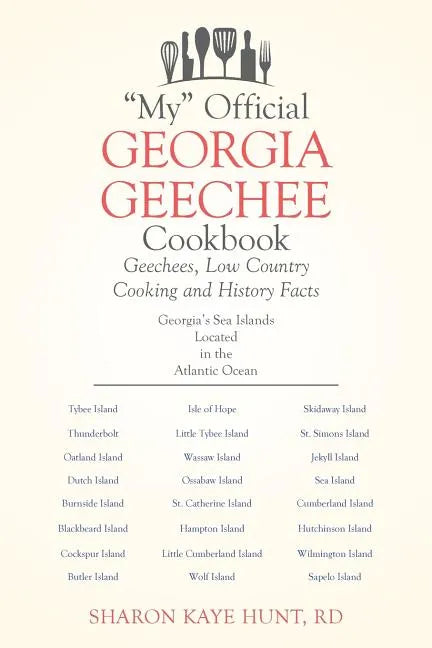 "My" Official Georgia Geechee Cookbook: Geechees, Low Country Cooking and History Facts - Paperback