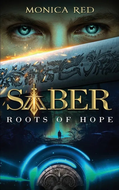 Saber: Roots of Hope, Trilogy Book 1 - Paperback