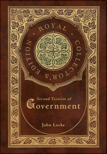 Second Treatise of Government (Royal Collector's Edition) (Case Laminate Hardcover with Jacket) - Hardcover