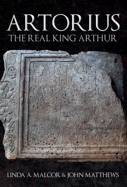 Artorius: The Real King Arthur - Hardcover