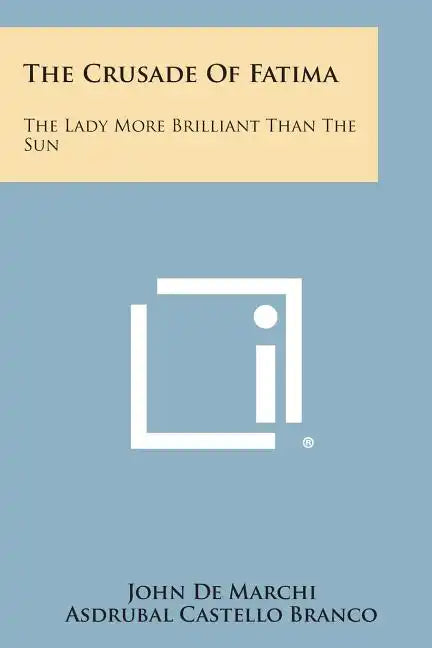The Crusade of Fatima: The Lady More Brilliant Than the Sun - Paperback