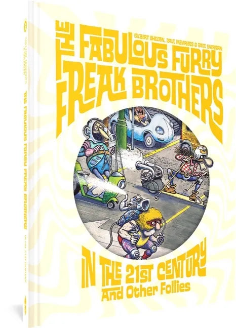 The Fabulous Furry Freak Brothers in the 21st Century and Other Follies - Hardcover