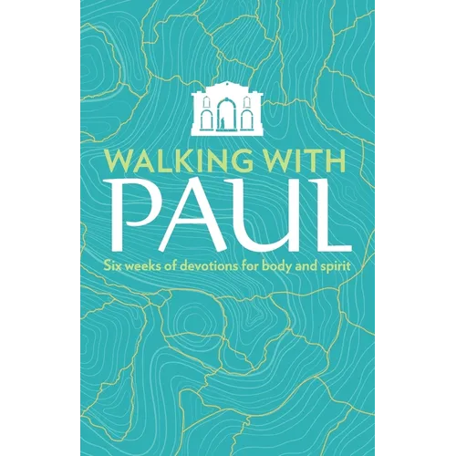 Walking with Paul: Six Weeks of Devotions for Body and Spirit - Paperback